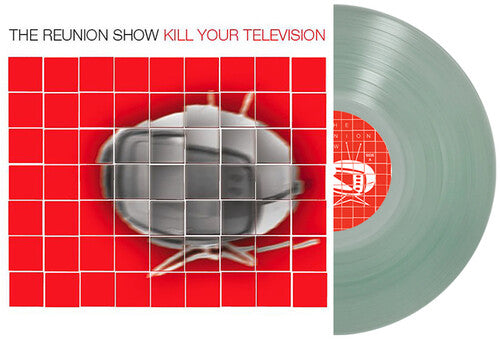 The Reunion Show – Kill Your Television | Vinyl LP